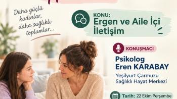 Kadın Danışmanlık Hizmeti "Ergen ve Aile İçi İletişim"